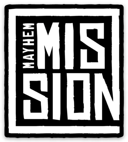 Mayhem Mission Original Sticker